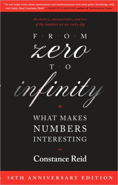 From Zero to Infinity: What Makes Numbers Interesting - Constance Reid - Livros - Taylor & Francis Inc - 9781568812731 - 16 de janeiro de 2006