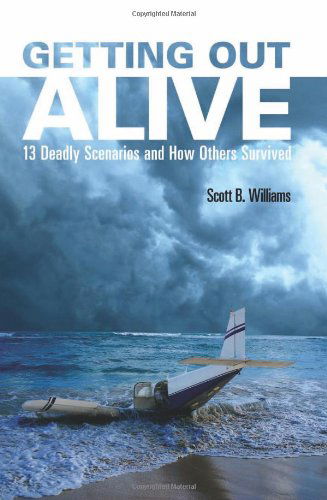 Cover for Scott B. Williams · Getting Out Alive: 13 Deadly Scenarios and How Others Survived (Paperback Book) (2011)