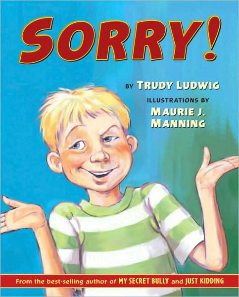 Sorry! - Trudy Ludwig - Książki - Tricycle Press - 9781582461731 - 1 października 2006