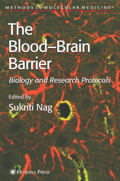 Cover for Sukriti Nag · Blood'Brain Barrier: Biology and Research Protocols - Methods in Molecular Medicine (Hardcover Book) [2003 edition] (2003)