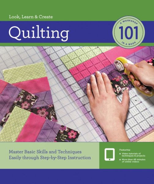 Cover for Editors of Creative Publishing · Quilting 101: Master Basic Skills and Techniques Easily Through Step-by-Step Instruction (Paperback Book) (2011)