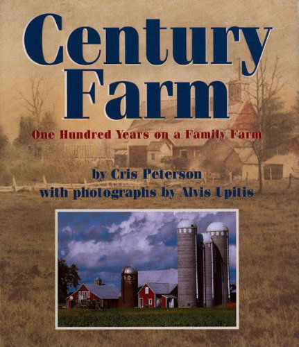 Cover for Cris Peterson · Century Farm: One Hundred Years on a Family Farm (Paperback Book) [Reprint edition] (2009)