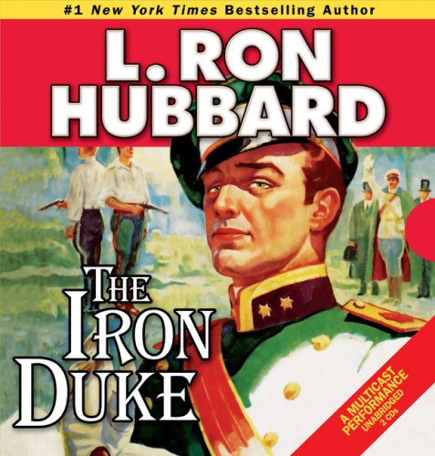 Cover for L. Ron Hubbard · The Iron Duke: A Novel of Rogues, Romance, and Royal Con Games in 1930s Europe (Audiobook (CD)) [First Edition, Unabridged edition] (2009)