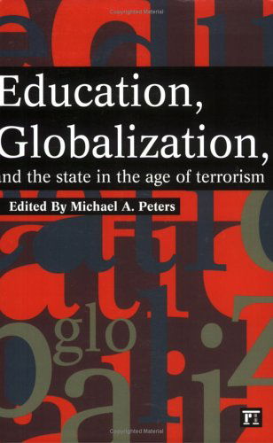 Cover for Michael A. Peters · Education, Globalization and the State in the Age of Terrorism (Paperback Book) (2006)