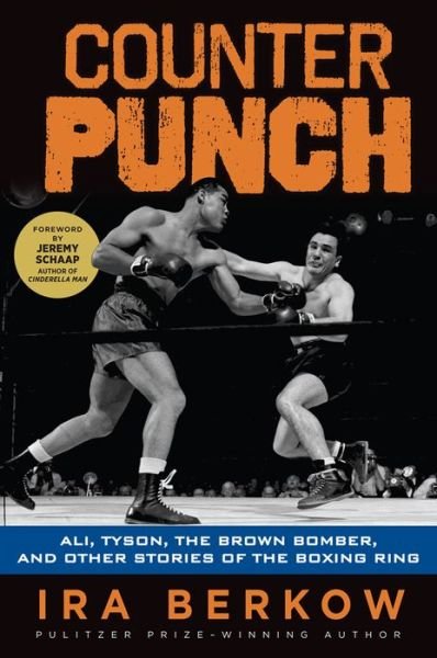 Cover for Ira Berkow · Counterpunch: Ali, Tyson, the Brown Bomber, and Other Stories of the Boxing Ring (Paperback Bog) (2014)