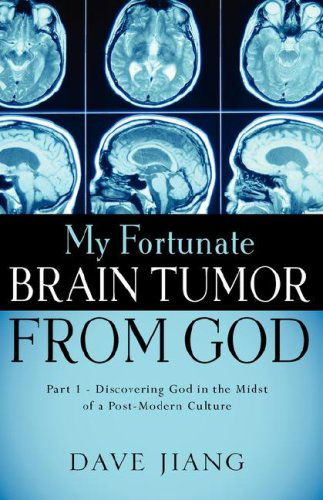 Cover for Dave Jiang · My Fortunate Brain Tumor from God (Paperback Book) (2007)