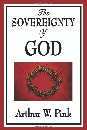 Cover for Arthur W. Pink · The Sovereignty of God (Paperback Book) (2009)