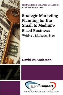 Cover for David Anderson · Strategic Marketing Planning for the Small to Medium Sized Business (Taschenbuch) (2012)