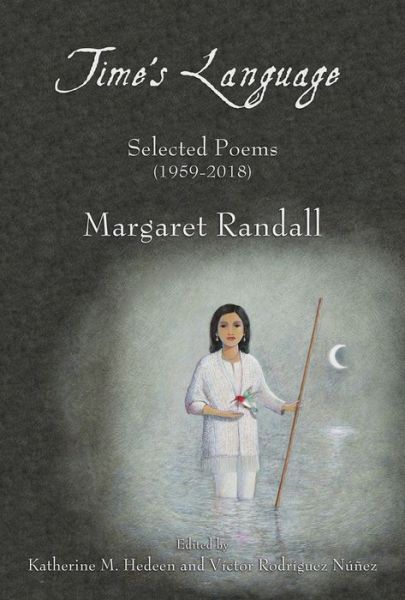 Cover for Margaret Randall · Time’s Language: Selected Poems (1959-2018) (Hardcover Book) (2018)