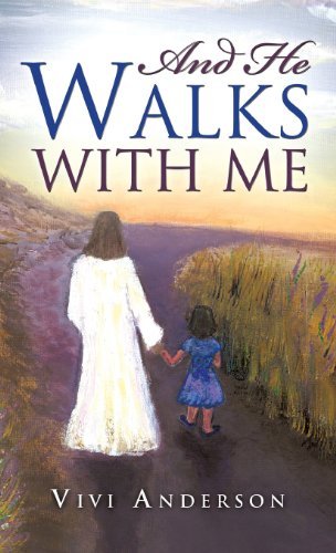 Vivi Anderson · And He Walks with Me (Hardcover Book) (2011)