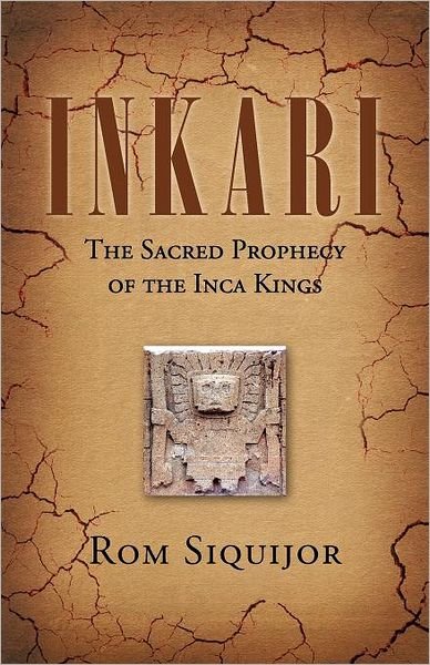 Cover for Rom Siquijor · Inkari: the Sacred Prophecy of the Inca Kings (Paperback Bog) (2012)