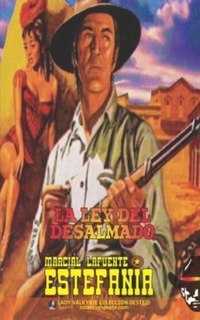 Cover for Marcial Lafuente Estefana · La ley del desalmado (Paperback Book) (2021)