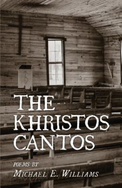 Cover for Michael E Williams · The Khristos Cantos (Paperback Book) (2017)