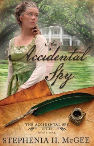 Accidental Spy - Stephenia H. McGee - Books - By The Vine Press - 9781635640731 - July 9, 2020