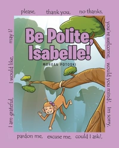 Cover for Morgan Potoski · Be Polite, Isabelle! (Paperback Book) (2022)