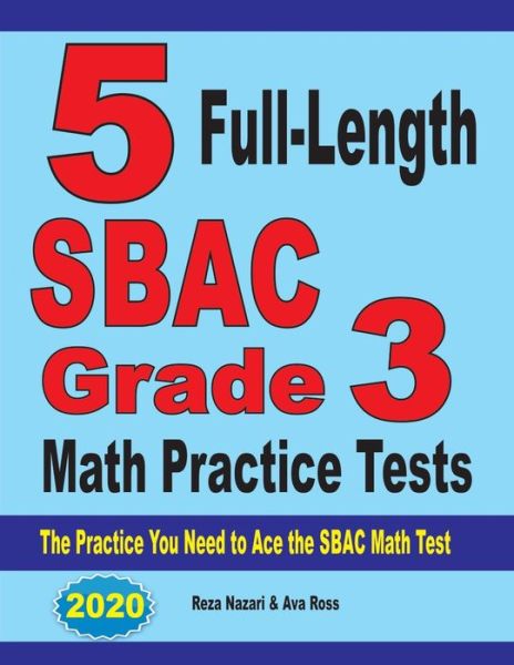 5 Full-Length SBAC Grade 3 Math Practice Tests - Reza Nazari - Books - Effortless Math Education - 9781646121731 - September 3, 2019