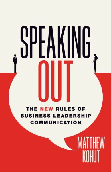 Cover for Matthew Kohut · Speaking Out: The New Rules of Business Leadership Communication (Hardcover bog) (2024)