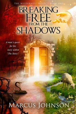 Breaking Free From the Shadows - Marcus Johnson - Boeken - Author Academy Elite - 9781647463731 - 24 september 2020