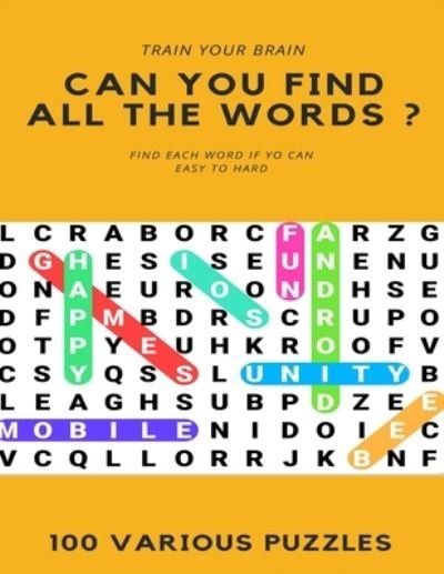 Cover for Word Search Books · Train Your Brain Can You Find All the Words ? Find Each Word If Yo Can Easy to Hard 100 Various Puzzles (Pocketbok) (2020)