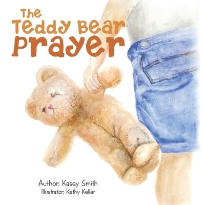 Cover for Kasey Smith · The Teddy Bear Prayer (Paperback Book) (2021)