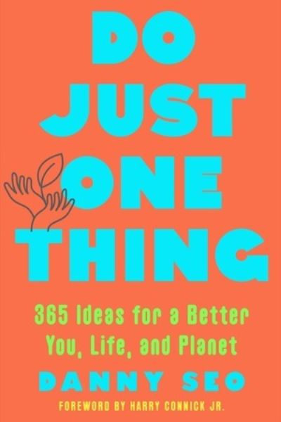 Cover for Danny Seo · Do Just One Thing - 365 Ideas for a Better You, Life, and Planet (Paperback Book) (2024)