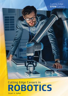 Cutting Edge Careers in Robotics - Stuart A. Kallen - Books - ReferencePoint Press, Incorporated - 9781682828731 - August 1, 2020