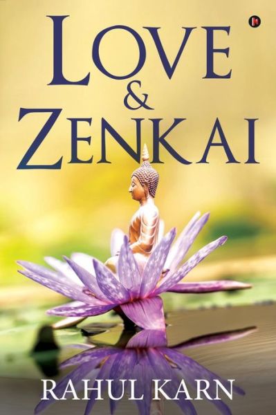 Cover for Rahul Karn · Love &amp; Zenkai (Paperback Book) (2019)