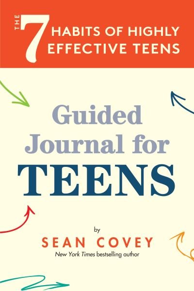 Cover for Sean Covey · The 7 Habits of Highly Effective Teens: Guided Journal (Ages 12-17) (Pocketbok) (2022)