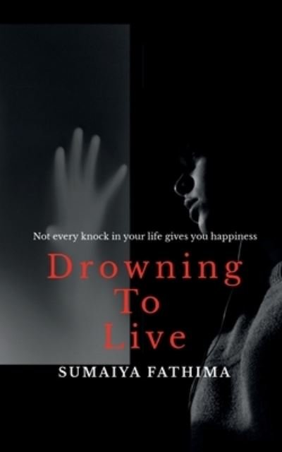 Cover for Sumaiya Fathima · Drowning to Live (Paperback Book) (2021)