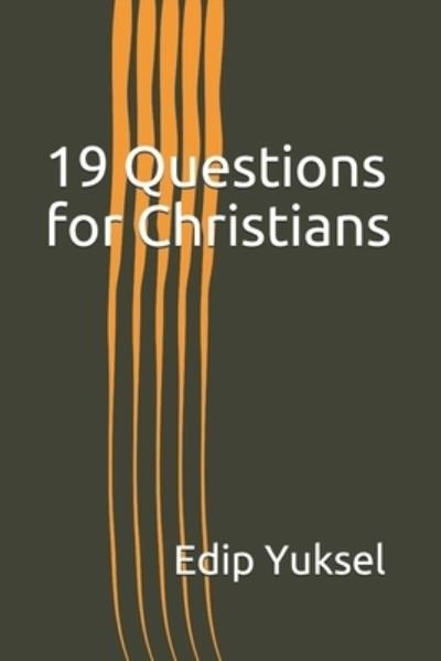 Edip Yuksel · 19 Questions for Christians (Paperback Book) (2019)