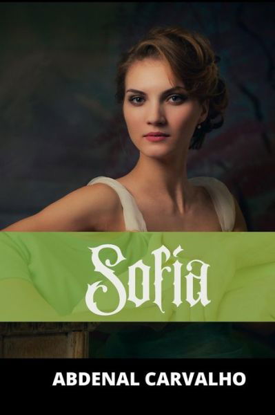 Cover for Abdenal Carvalho · Sof?a: Romance de Ficci?n (Paperback Book) (2024)