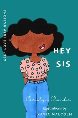 Cover for Carolyn Clarke · Hey Sis (Paperback Book) (2020)