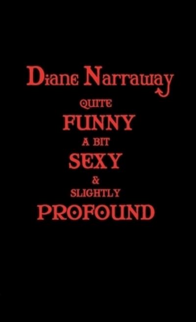 Cover for Diane Narraway · Diane Narraway - Quite funny, A Bit Sexy and Slightly Profound (Paperback Book) (2020)