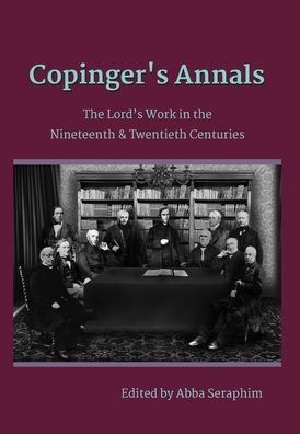 Cover for Abba Seraphim · Copinger's Annals: The Lord's Work in the Nineteenth &amp; Twentieth Centuries (Innbunden bok) (2020)