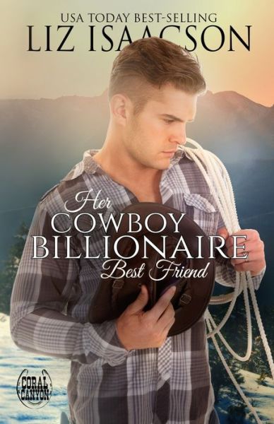 Cover for Liz Isaacson · Her Cowboy Billionaire Best Friend (Paperback Book) (2018)