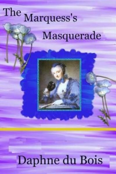 Cover for Daphne Du Bois · The Marquess's Masquerade (Pocketbok) (2018)