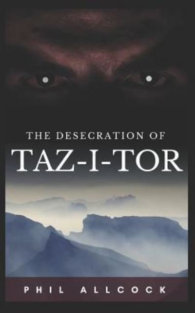 Cover for Phil Allcock · The Desecration of Taz-I-Tor (Paperback Book) (2018)