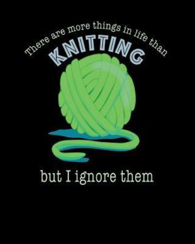 Cover for Skm Designs · There Are More Things in Life Than Knitting But I Ignore Them (Paperback Bog) (2018)