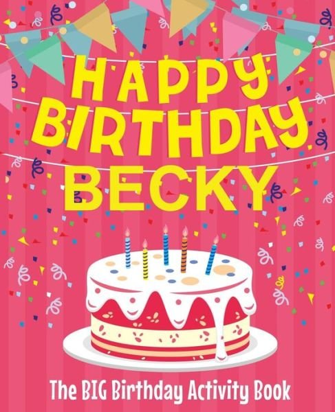 Cover for Birthdaydr · Happy Birthday Becky - The Big Birthday Activity Book (Paperback Book) (2018)