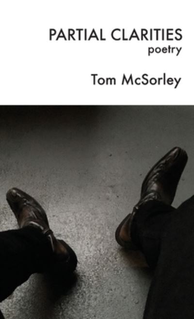 Cover for Tom McSorley · Partial Clarities (Paperback Book) (2021)