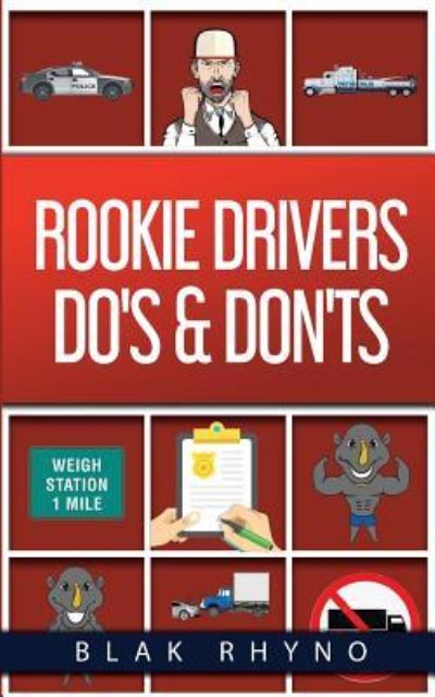 Cover for Blak Rhyno · Rookie Drivers Do's &amp; Don'ts (Paperback Book) (2019)