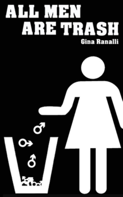 Cover for Gina Ranalli · All Men Are Trash (Paperback Book) (2020)