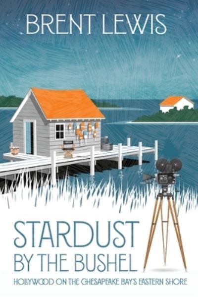 Stardust by the Bushel - Brent Lewis - Books - Secant Publishing LLC - 9781735995731 - December 1, 2022