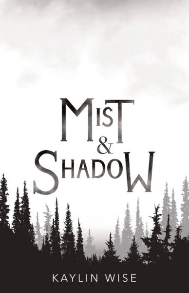 Cover for Kaylin Wise · Mist and Shadow (Pocketbok) (2021)