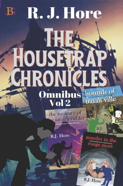 The Housetrap Chronicles Omnibus, Volume 2 - R J Hore - Książki - Champagne Book Group - 9781771551731 - 6 października 2021