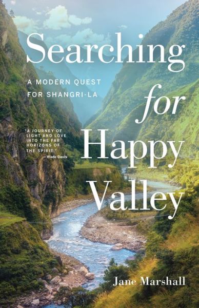 Searching for Happy Valley: A Modern Quest for Shangri-La - Jane Marshall - Books - Rocky Mountain Books - 9781771605731 - June 29, 2023