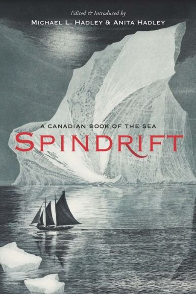 Cover for Anita Hadley · Spindrift: A Canadian Book of the Sea (Hardcover Book) (2018)