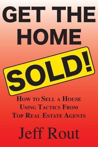 Cover for Jeff M Rout · Get the Home Sold (Paperback Book) (2021)