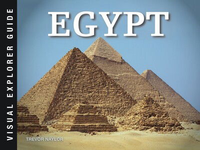 Egypt - Visual Explorer Guide - Trevor Naylor - Kirjat - Amber Books Ltd - 9781782748731 - maanantai 14. lokakuuta 2019