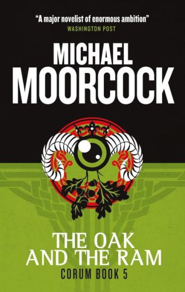 Corum - the Oak and the Ram: the Eternal Champion - Michael Moorcock - Books - Titan Books (UK) - 9781783291731 - September 1, 2015